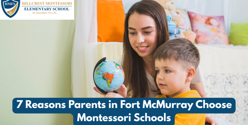 7 Reasons Parents in Fort McMurray Choose Montessori Schools